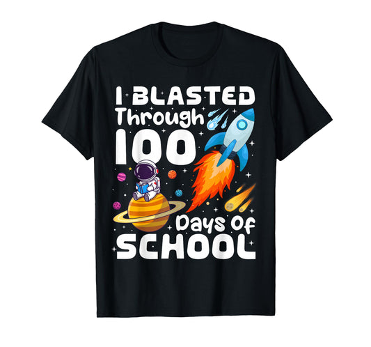 I Blasted Through 100 Days of School Teacher Kids 100th Day T-Shirt