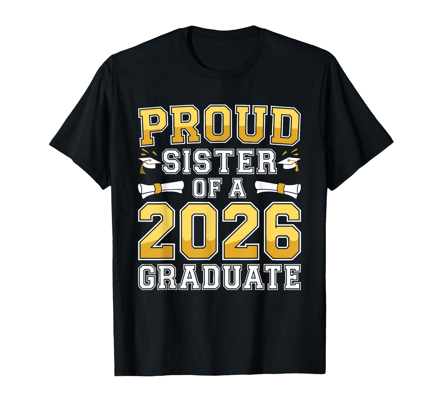 Proud Sister of A 2026 Graduate Shirt Class 2026 Graduation T-Shirt