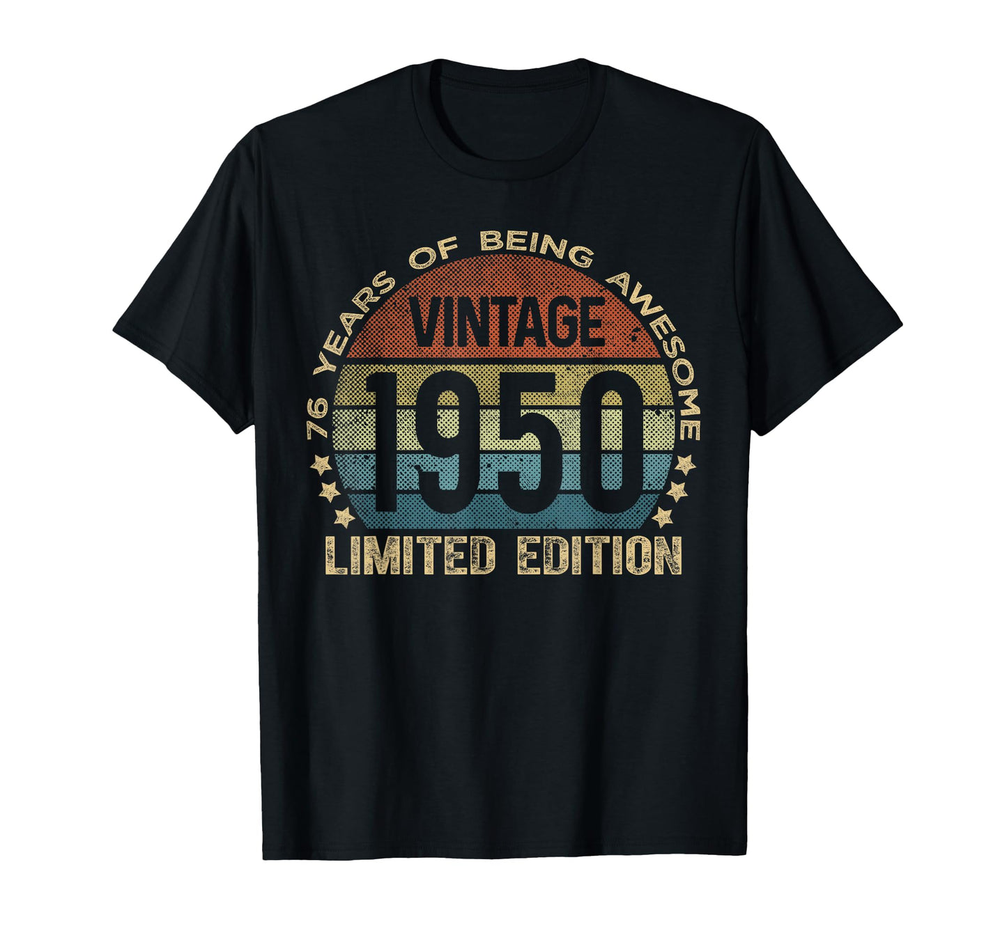 76 Year Old Gifts Vintage 1950 Limited Edition 76th Birthday T-Shirt
