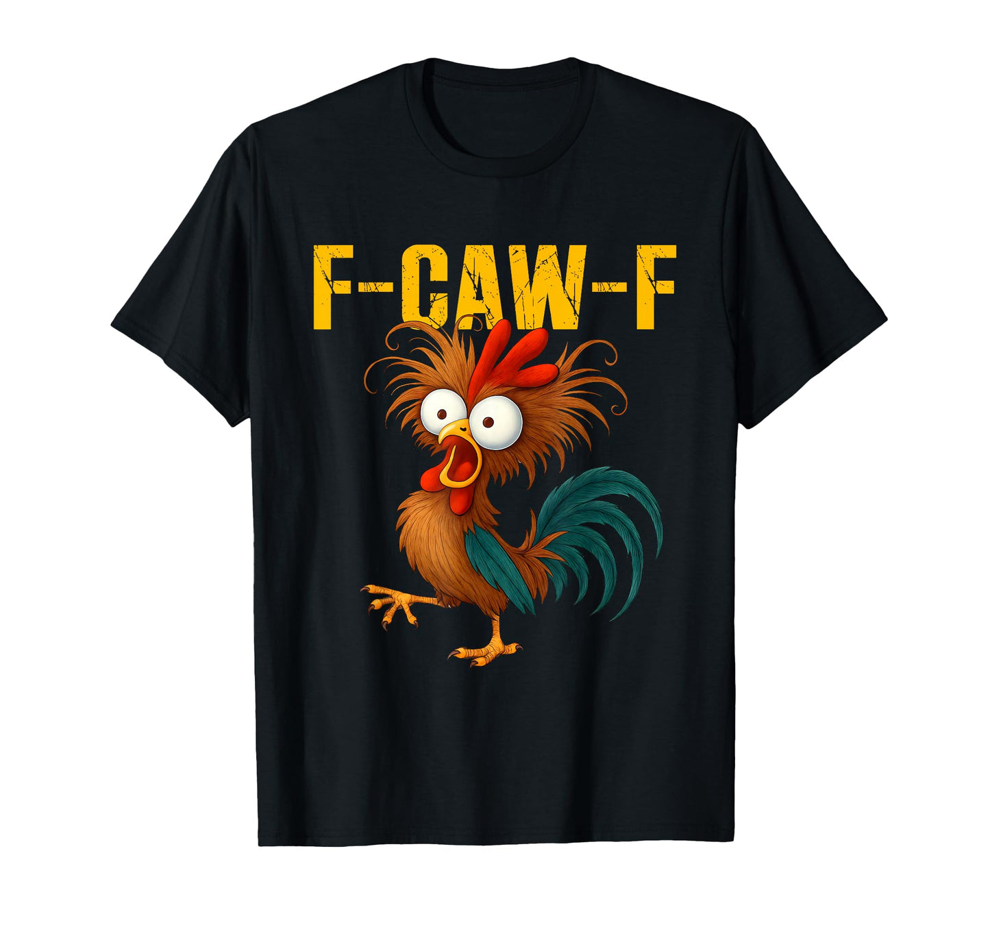 Funny Rooster Meme F-Caw-F Funny Chicken Humor Quote T-Shirt