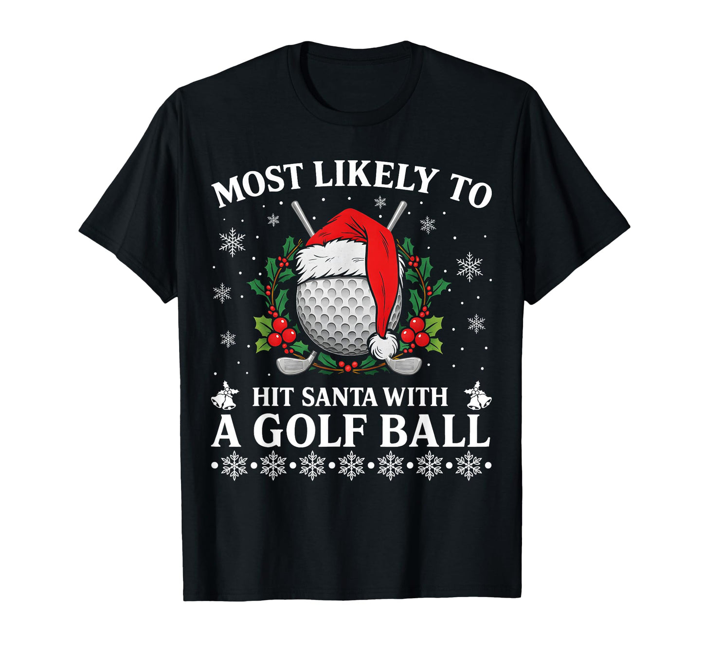 Most Likely to Hit Santa with A Golf Ball Christmas Pajamas T-Shirt