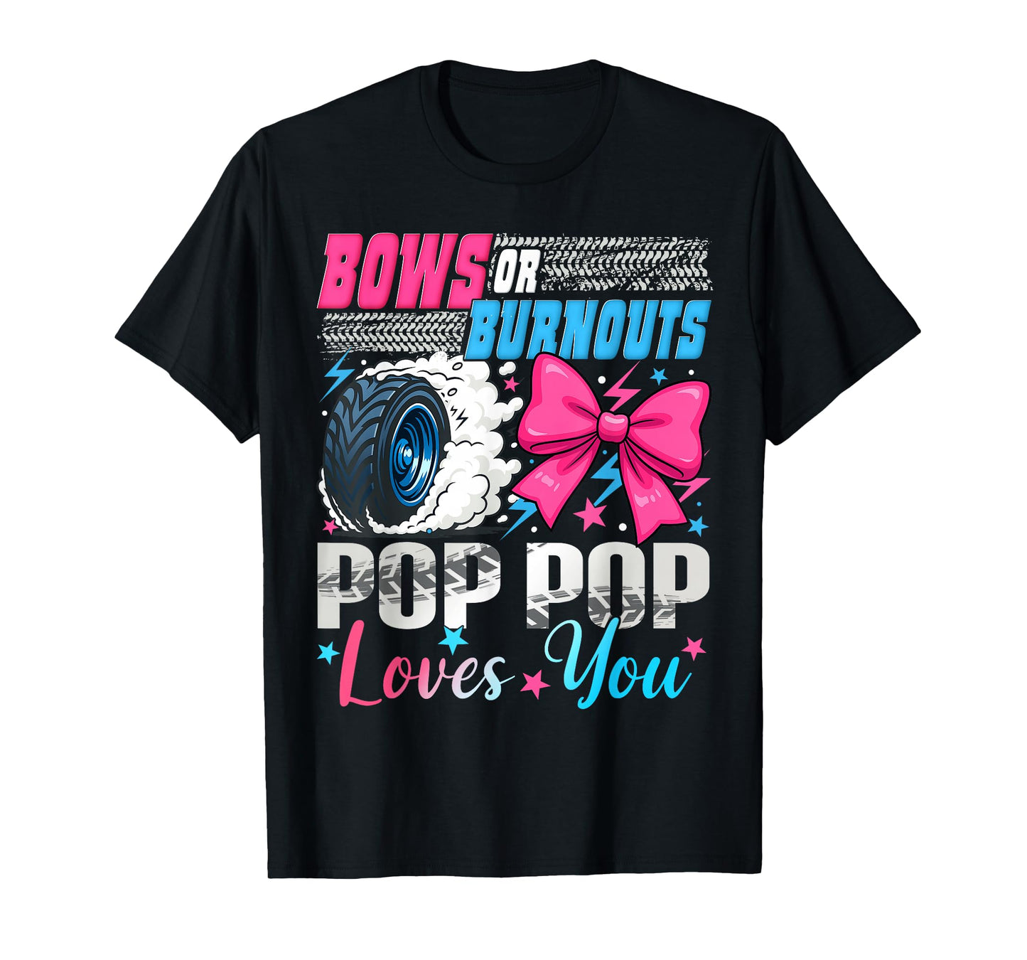 Burnouts or Bows Pop Pop Loves You Gender Reveal Party T-Shirt