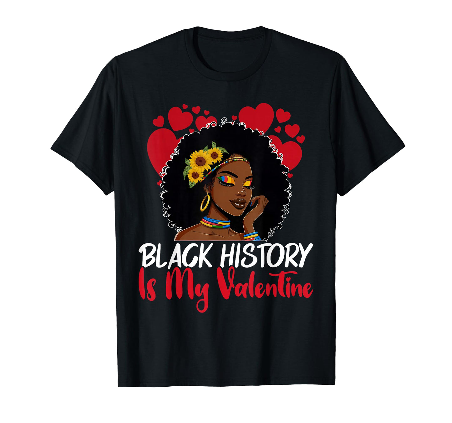 Black History is My Valentine Afro Woman Valentines Day T-Shirt