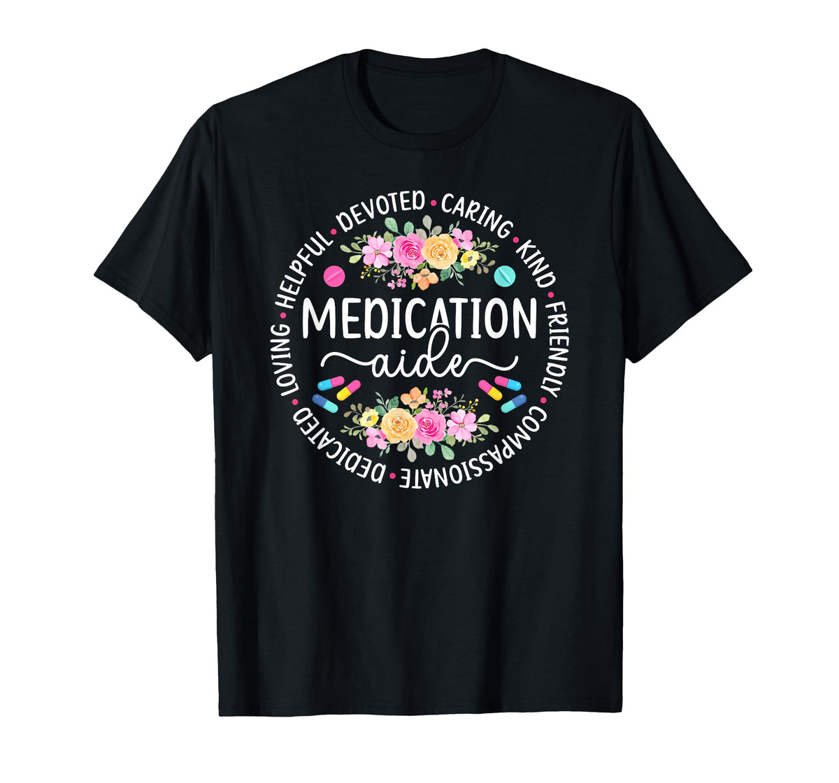 Medication Aide Appreciation Med Aide Medication Aides T-Shirt