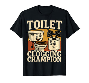 Retro Bathroom Toilet Clogging Champ Meme Dad Poop Men Women T-Shirt