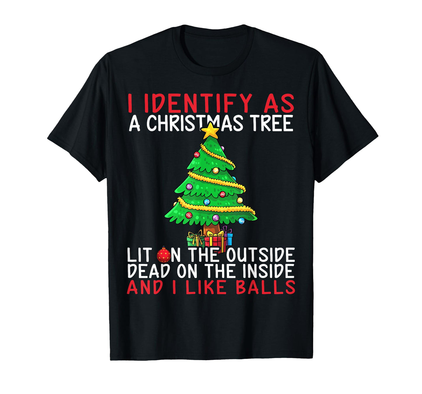 I Identify As A Christmas Tree Lit On The Outside The Inside T-Shirt