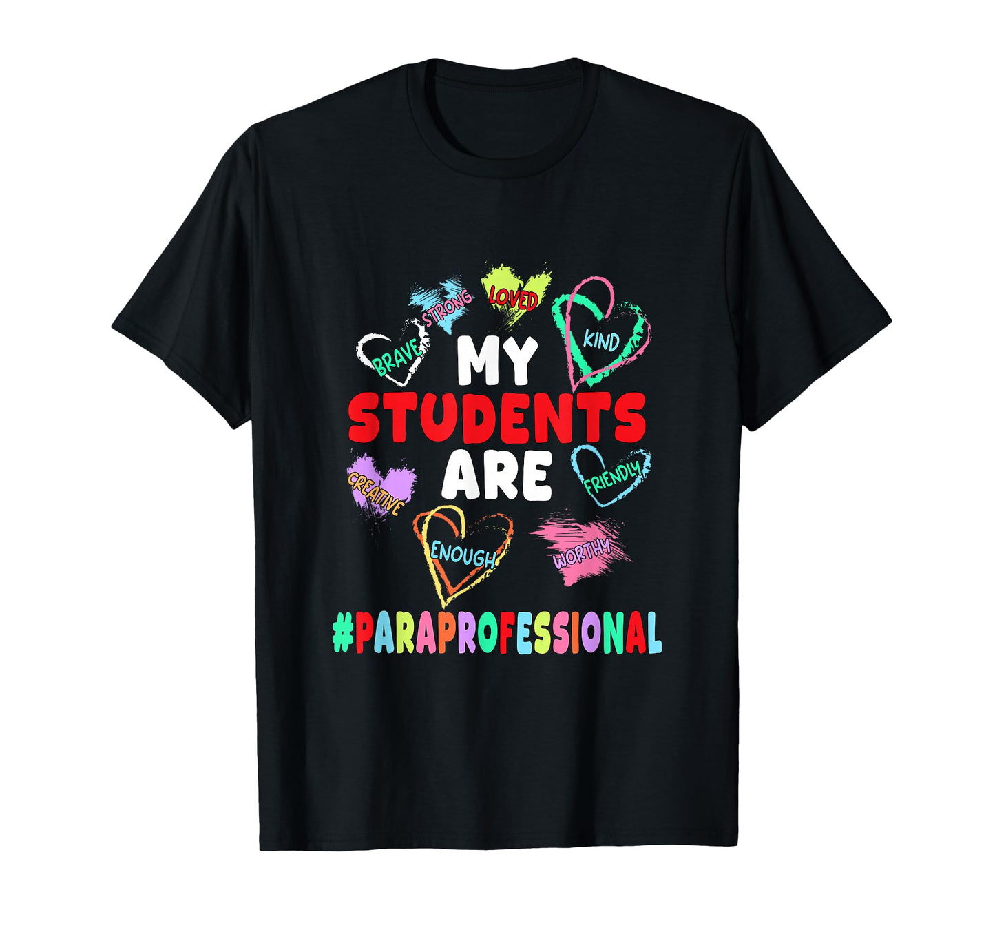 My Students are Loved Strong Kind Valentine Paraprofessional T-Shirt