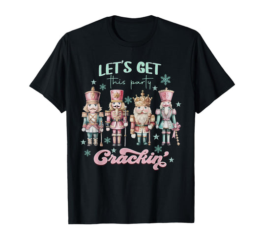 Vintage Funny Nutcrackers Let's Get This Party Crackin Xmas T-Shirt