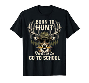 Camo Deer Hunting Boy Men Born Hunt Forced Go School Funny T-Shirt