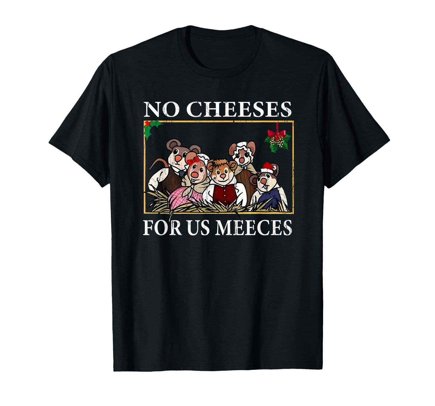 No Cheeses for Us Meeces, Vintage Christmas T-Shirt