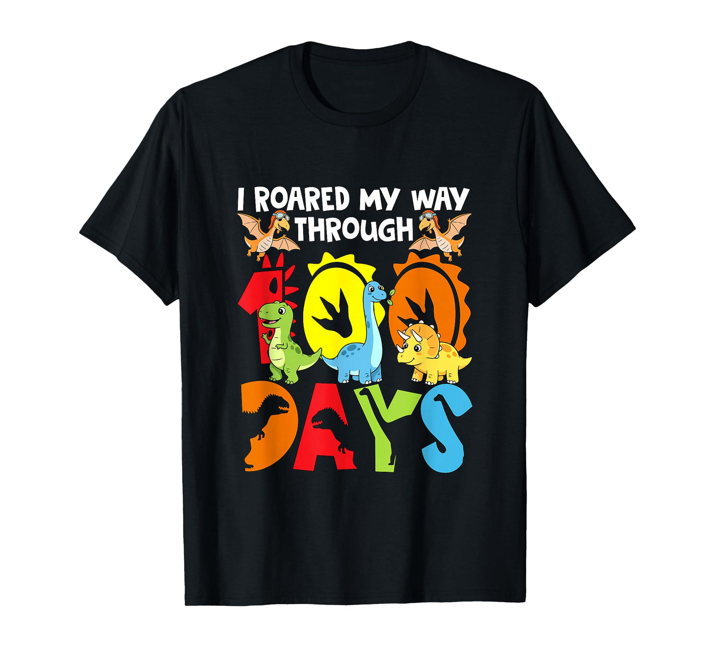 I Roared My Way 100 Days Colorful Dinosaurs 100 Days School T-Shirt