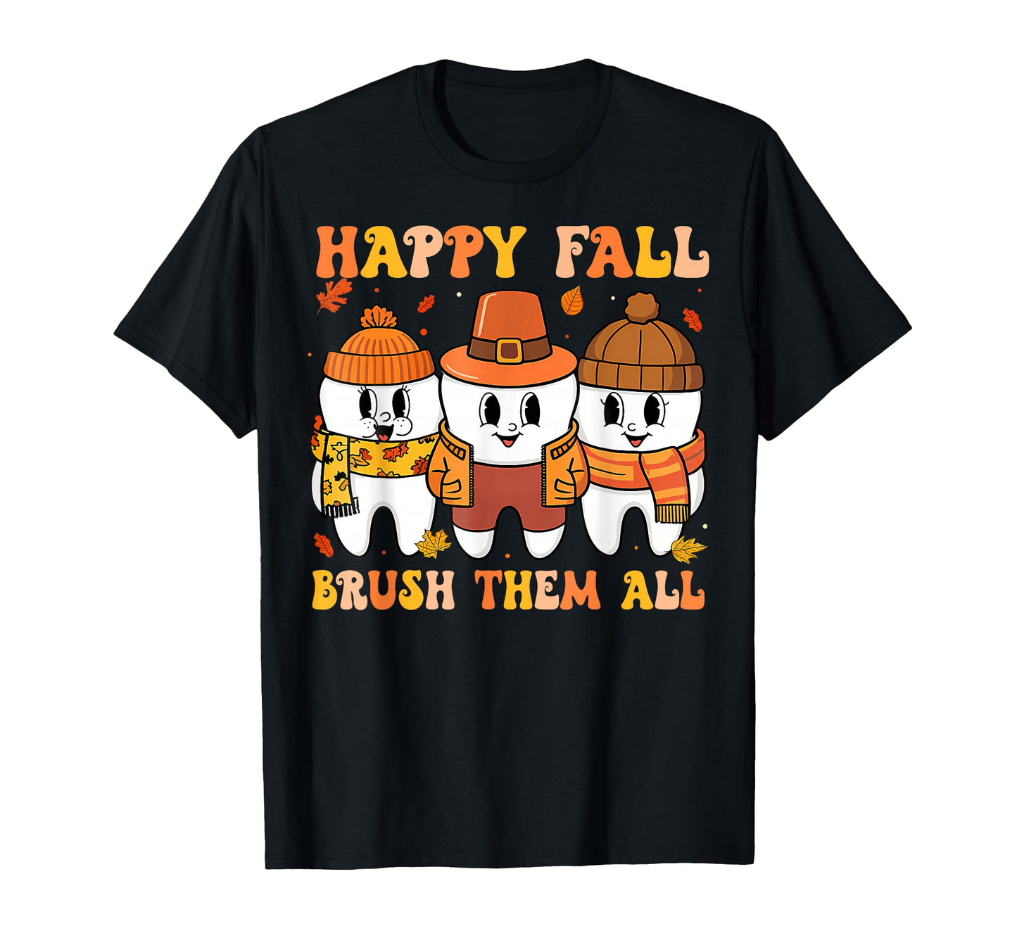 Happy Fall Brush Them All Teeth Thanksgiving Dental Dentist T-Shirt