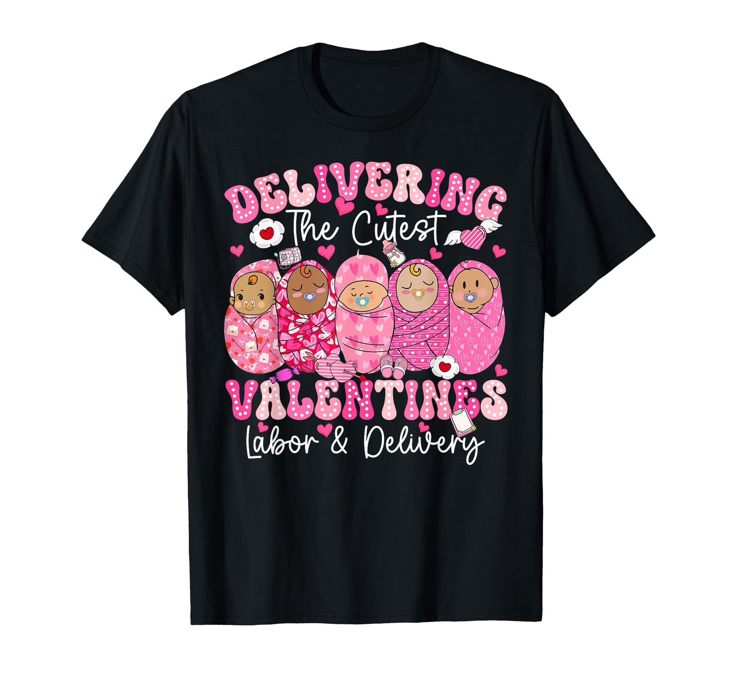 Delivering The Cutest Valentine Labor Delivery L&D Nurse T-Shirt