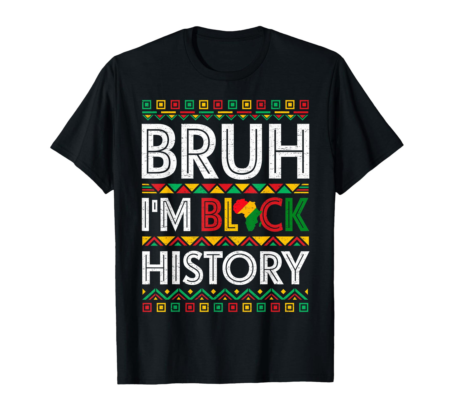 Bruh I Am Black History Month African Pride Men Women Kids T-Shirt