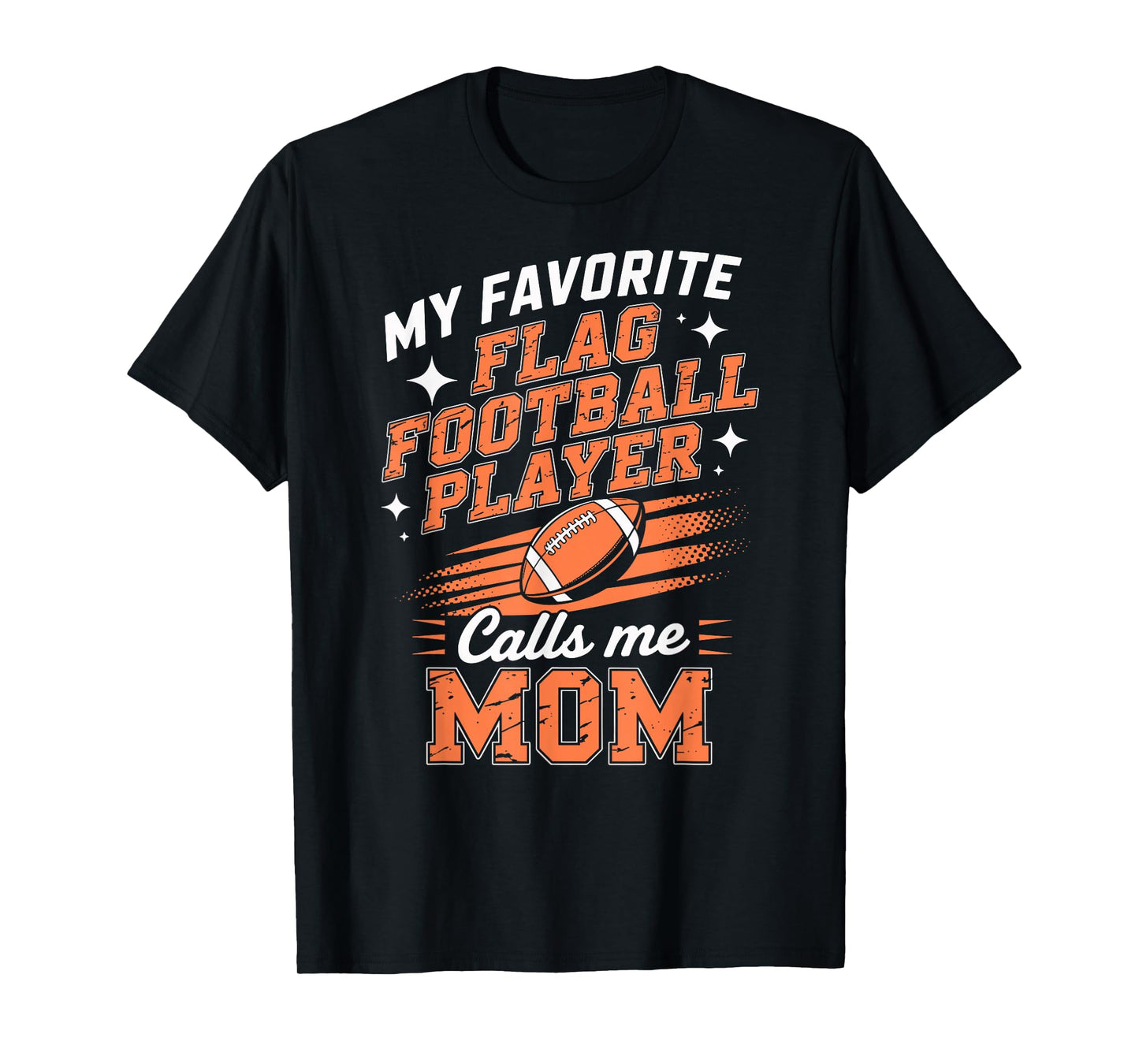 My Favorite Flag Football Player Calls Me Mom T-Shirt
