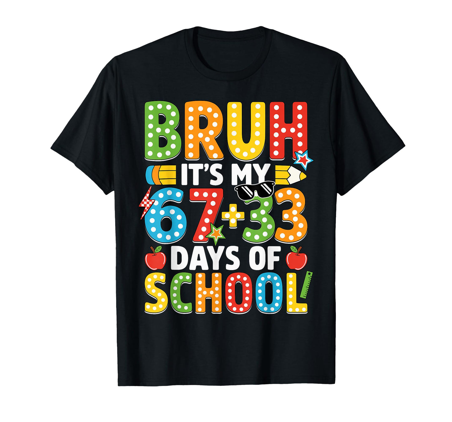 Bruh Its My 67 33 Days of School Funny Boys Kids 100th Day T-Shirt