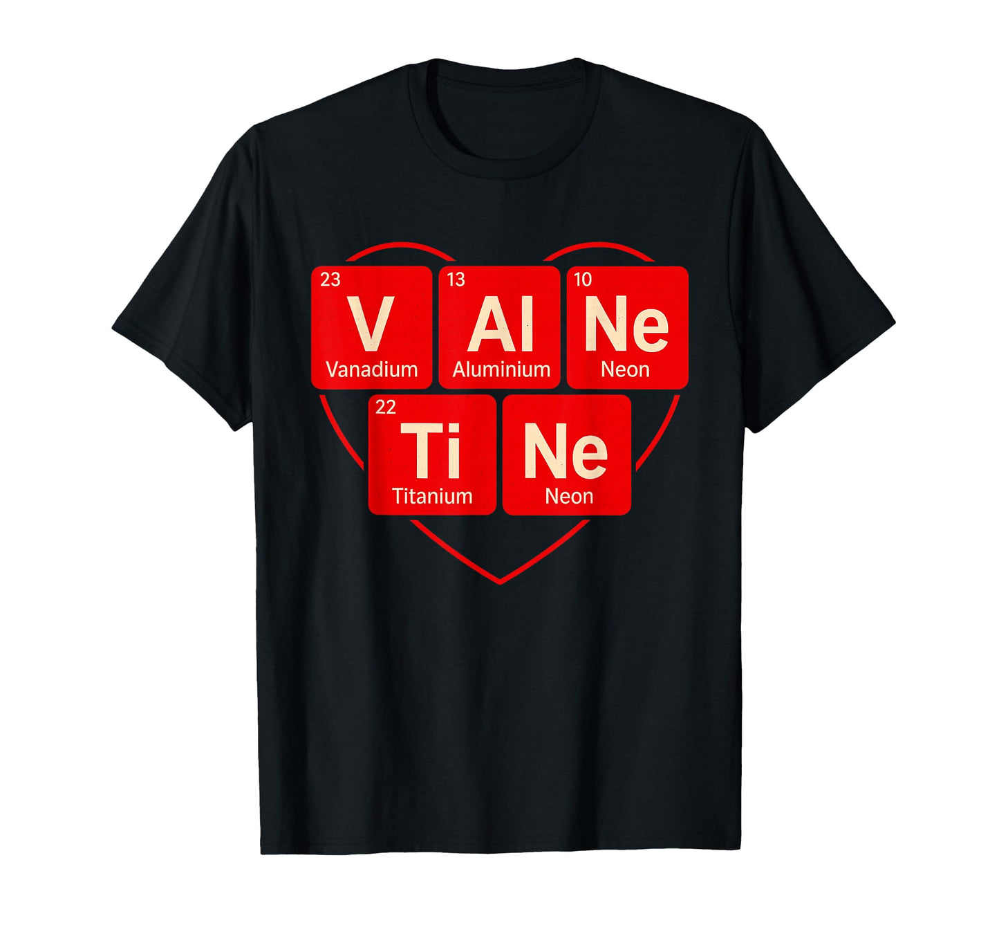 Valentines Day Funny Chemistry Periodic Table T-Shirt