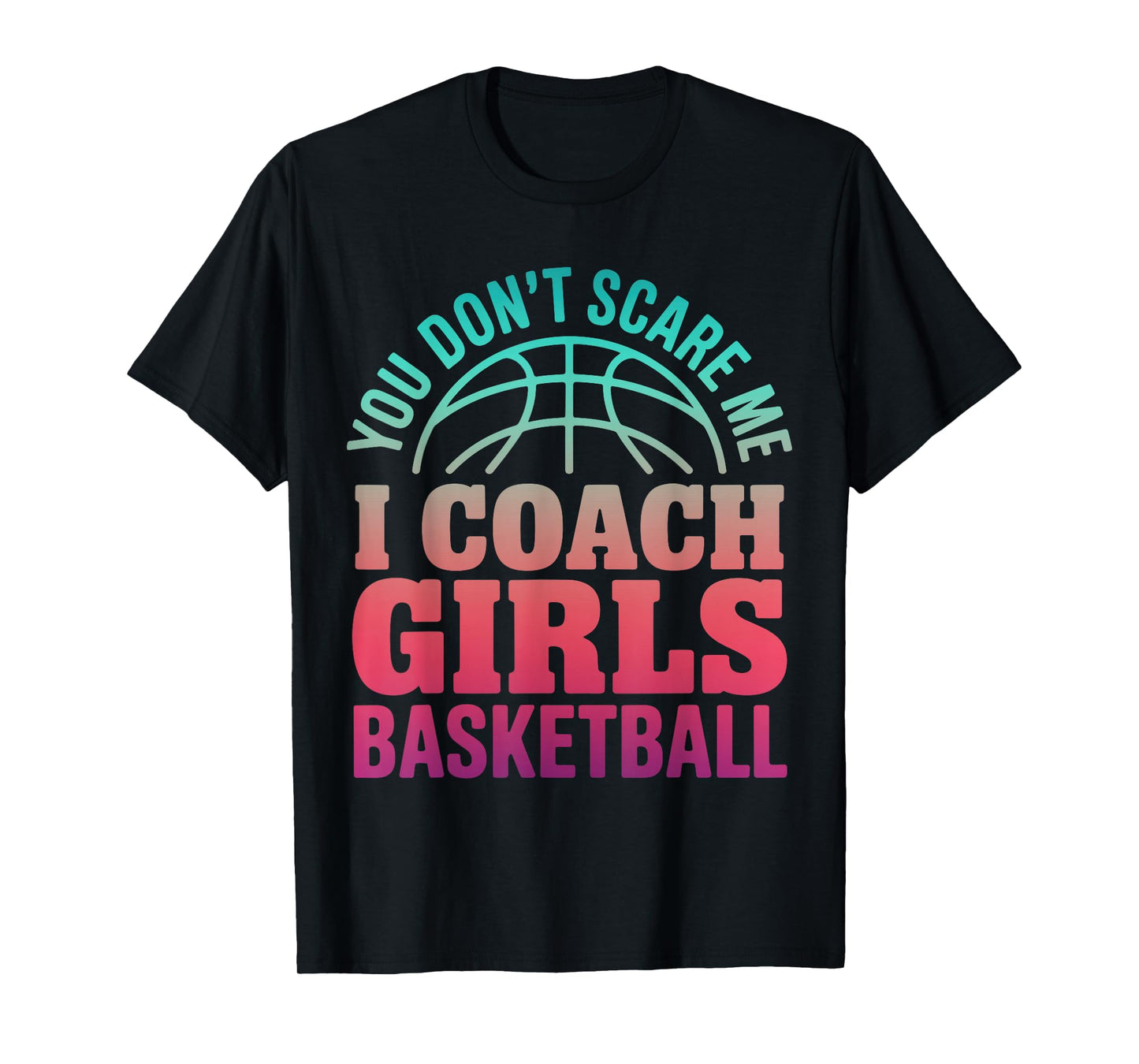 Basketball Coach Girls Bball Gag Team Trainer Humor Coaching T-Shirt