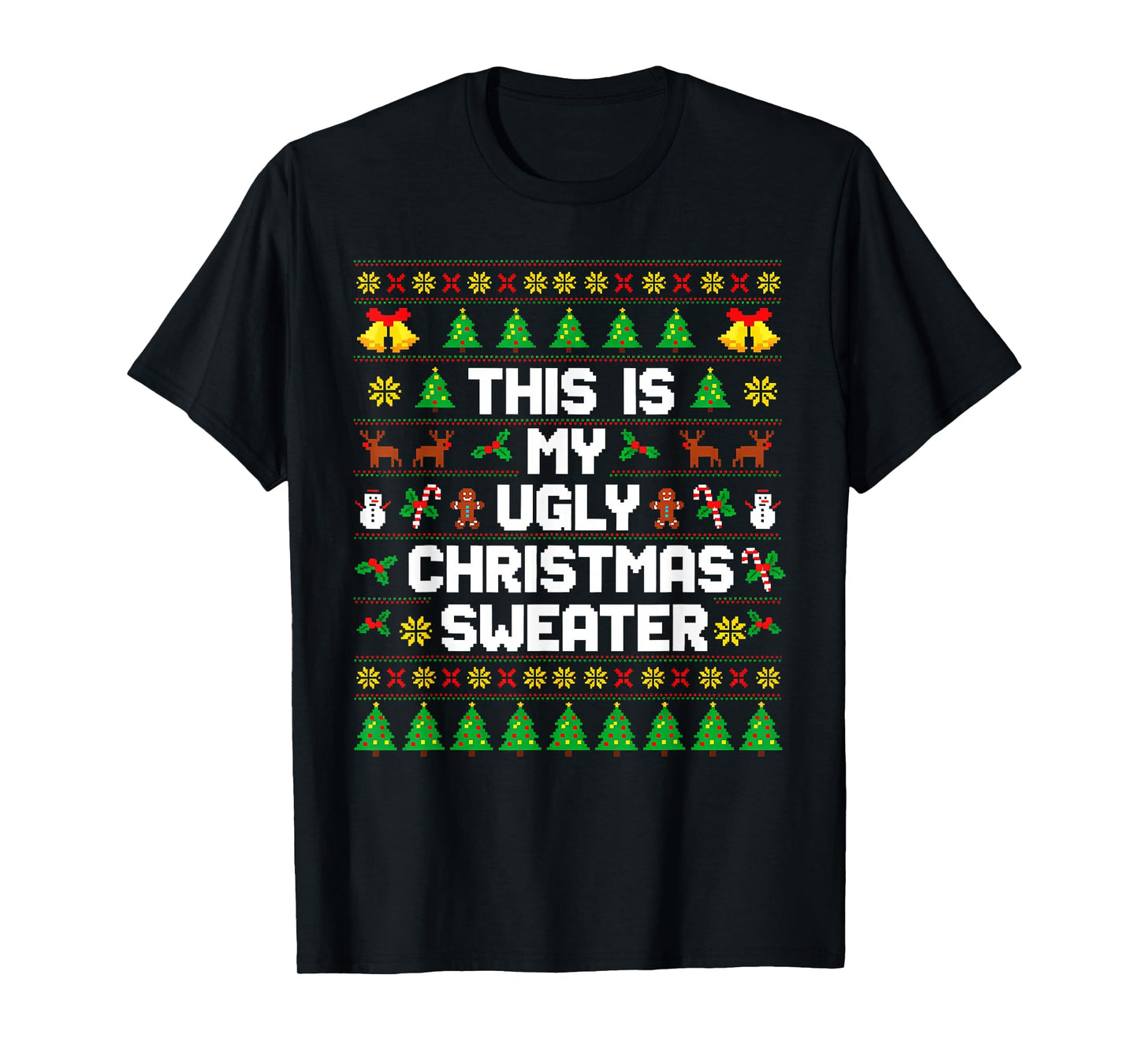 This is My Ugly Xmas Sweater Men Women Kids Funny Christmas T-Shirt