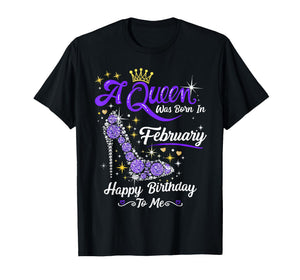 A Queen was Born in February Birthday Women Girl Daughter T-Shirt