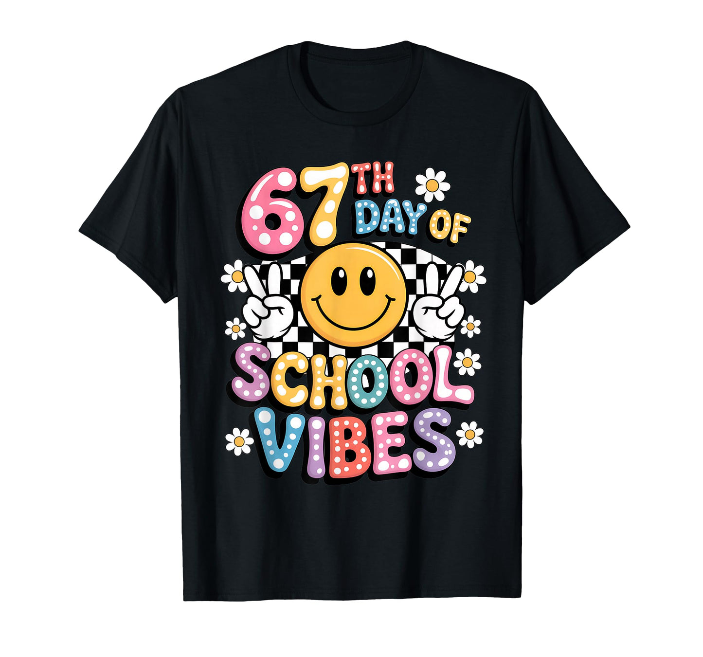 67 Days of School Meme 100th Day of School Vibes Smile Face T-Shirt