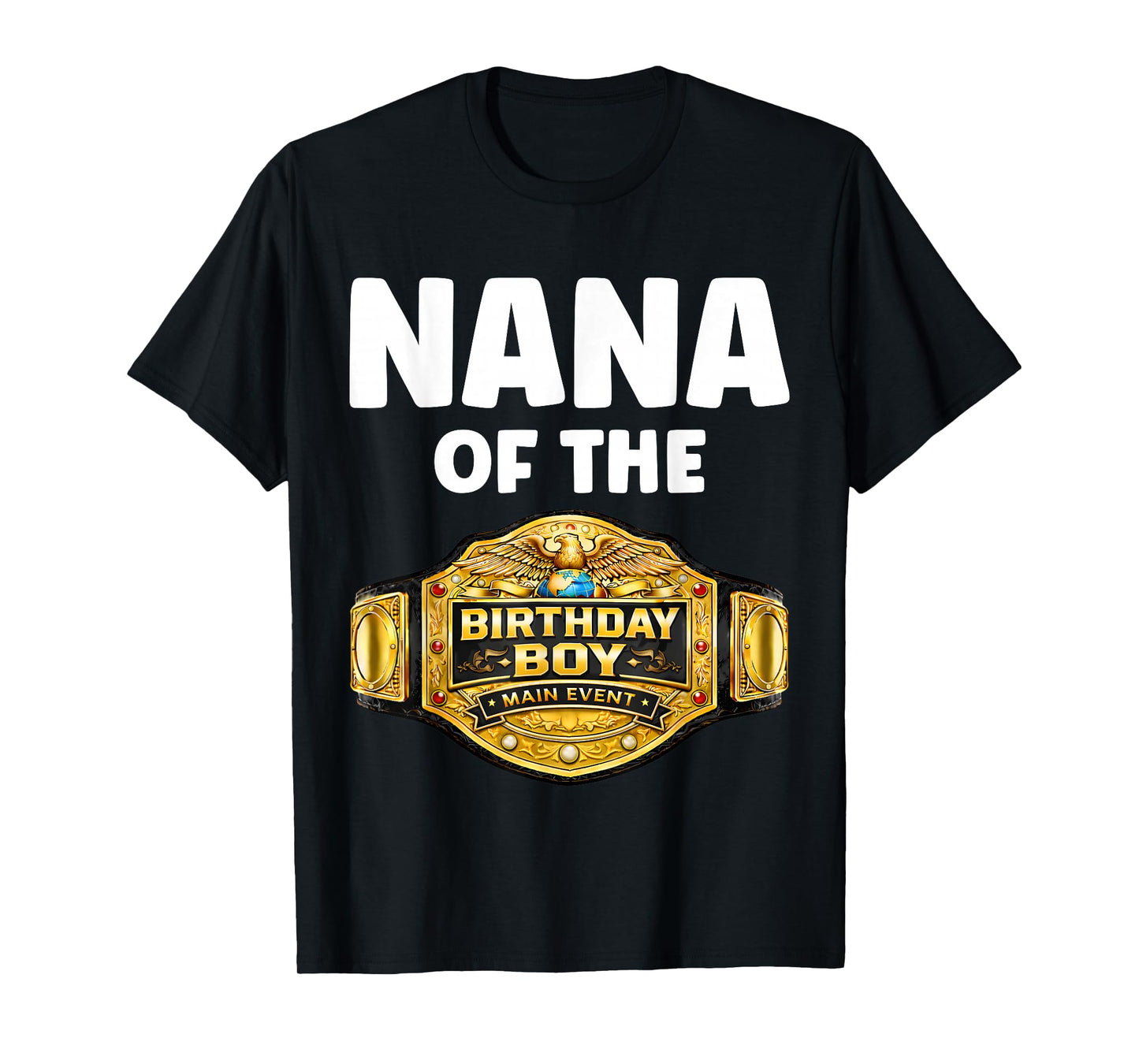 Nana of The Birthday Boy Matching Wrestling Wrestler Party T-Shirt