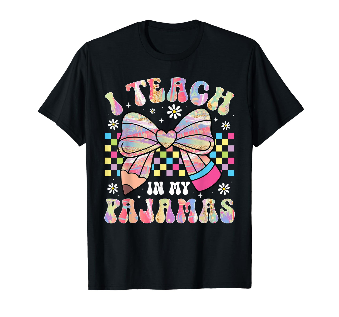 I Teach in My Pajamas Funny Quote for Teacher Homeschool T-Shirt
