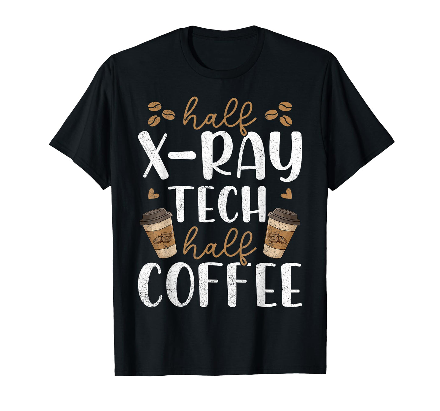 Coffee Lover Xray Technologist - Half X-Ray Tech Half Coffee T-Shirt