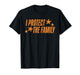 I Protect The-Family for Music Fan T-Shirt
