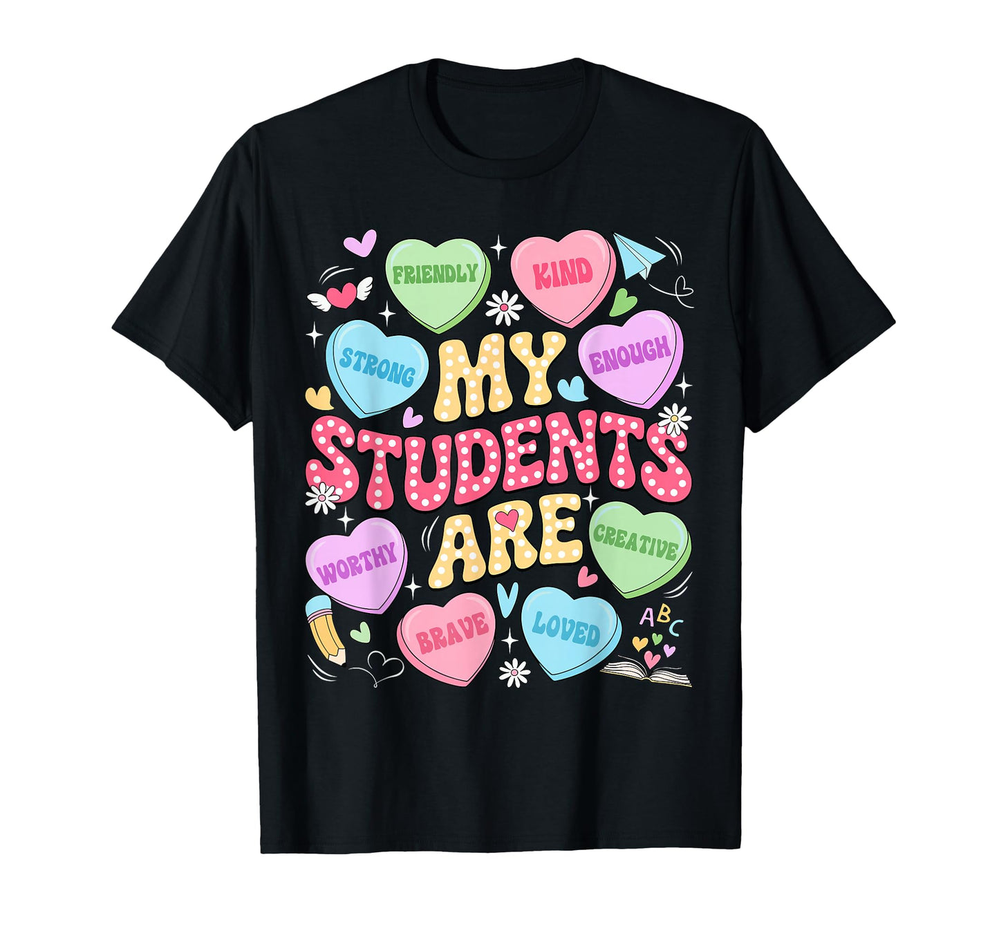 My Students are Kind Strong Valentine Teacher Women Girls T-Shirt