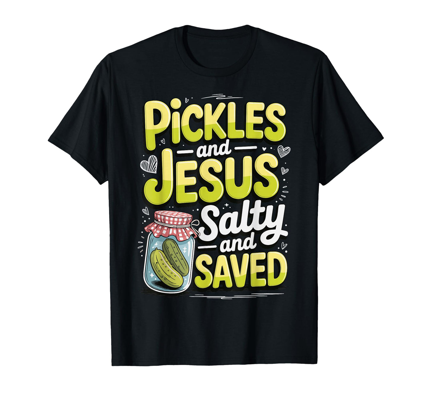 Pickles and Jesus Salty and Saved T-Shirt