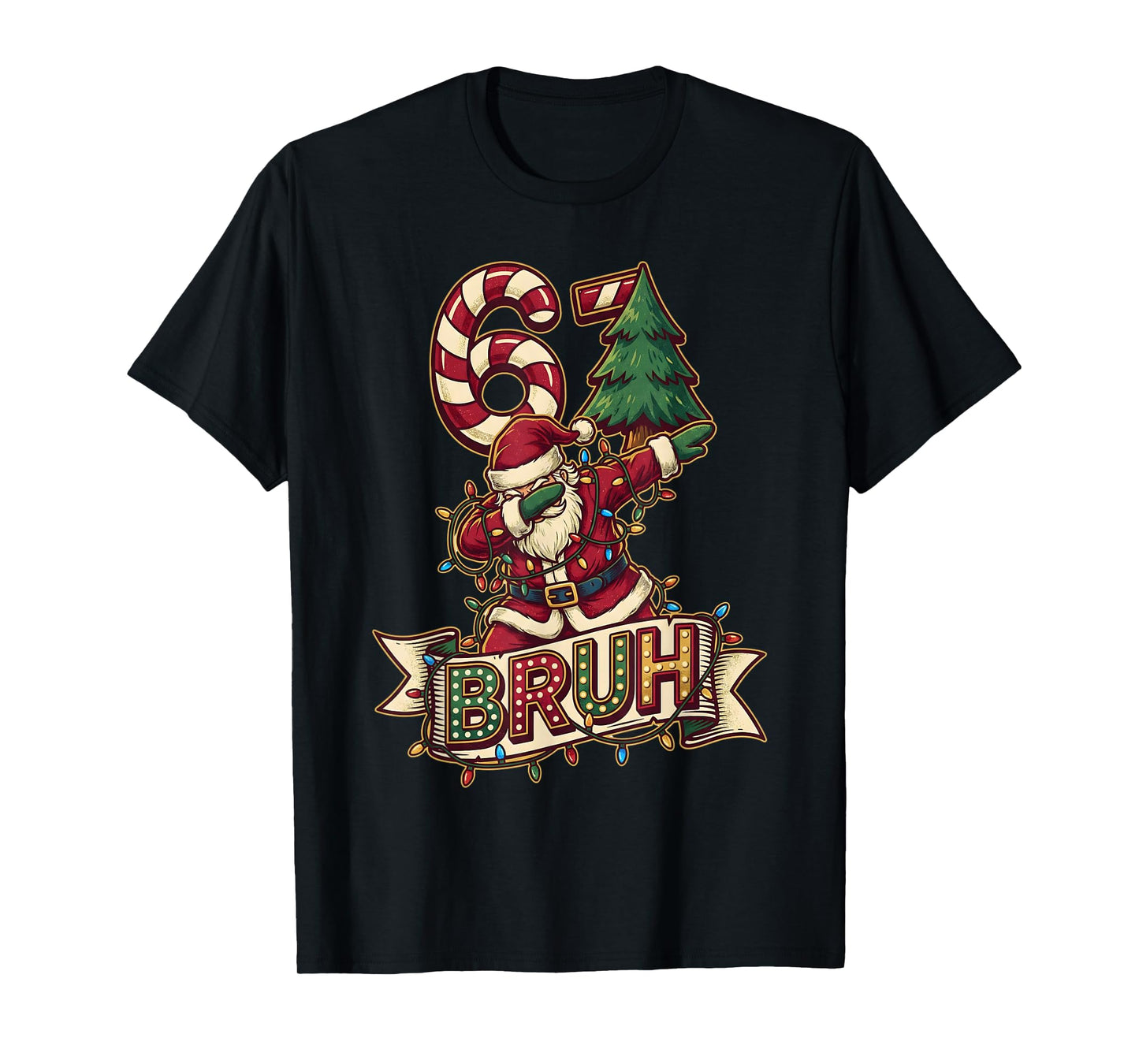 67 Bruh Christmas Santa Six Seven 6 7 6-7 Women Men Kids T-Shirt
