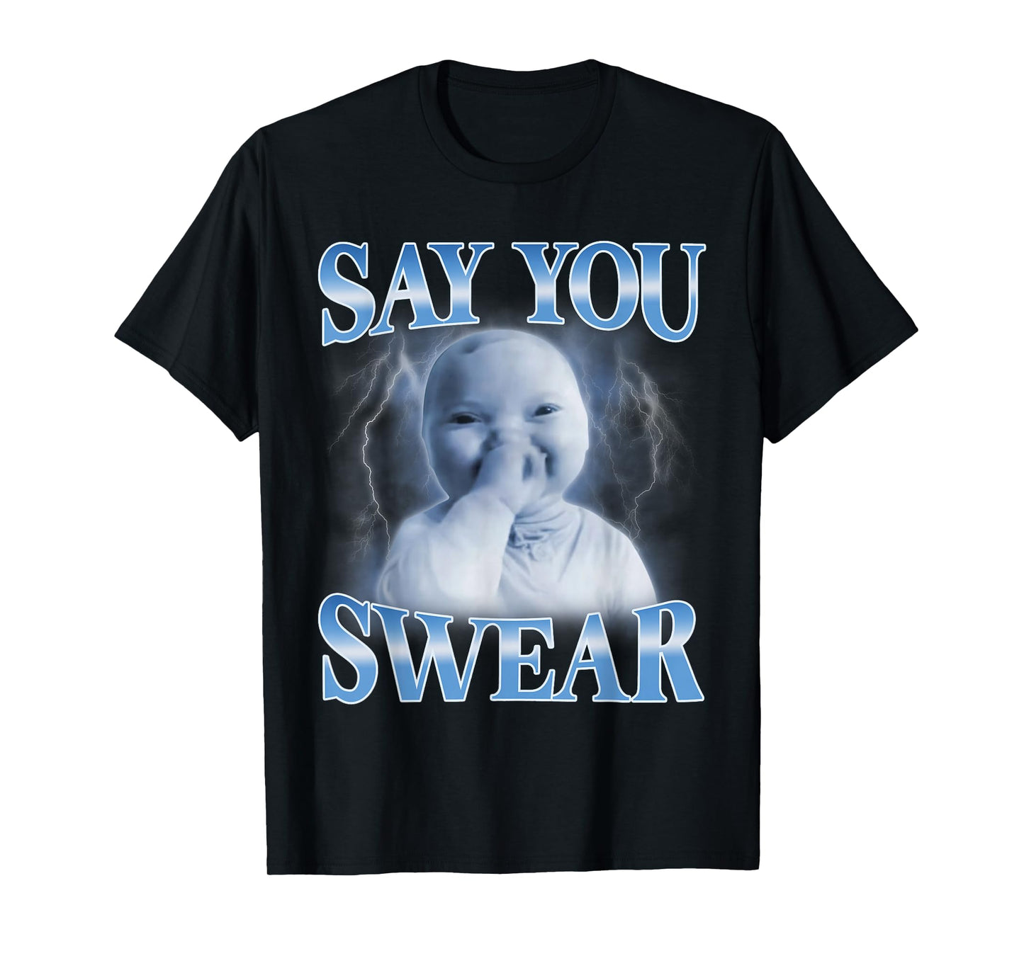 Ai Baby Funny Laughing Say You Swear Holding Laugh Brainrot T-Shirt