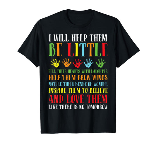 I Will Help Them Be Little - Daycare Teacher Childcare T-Shirt