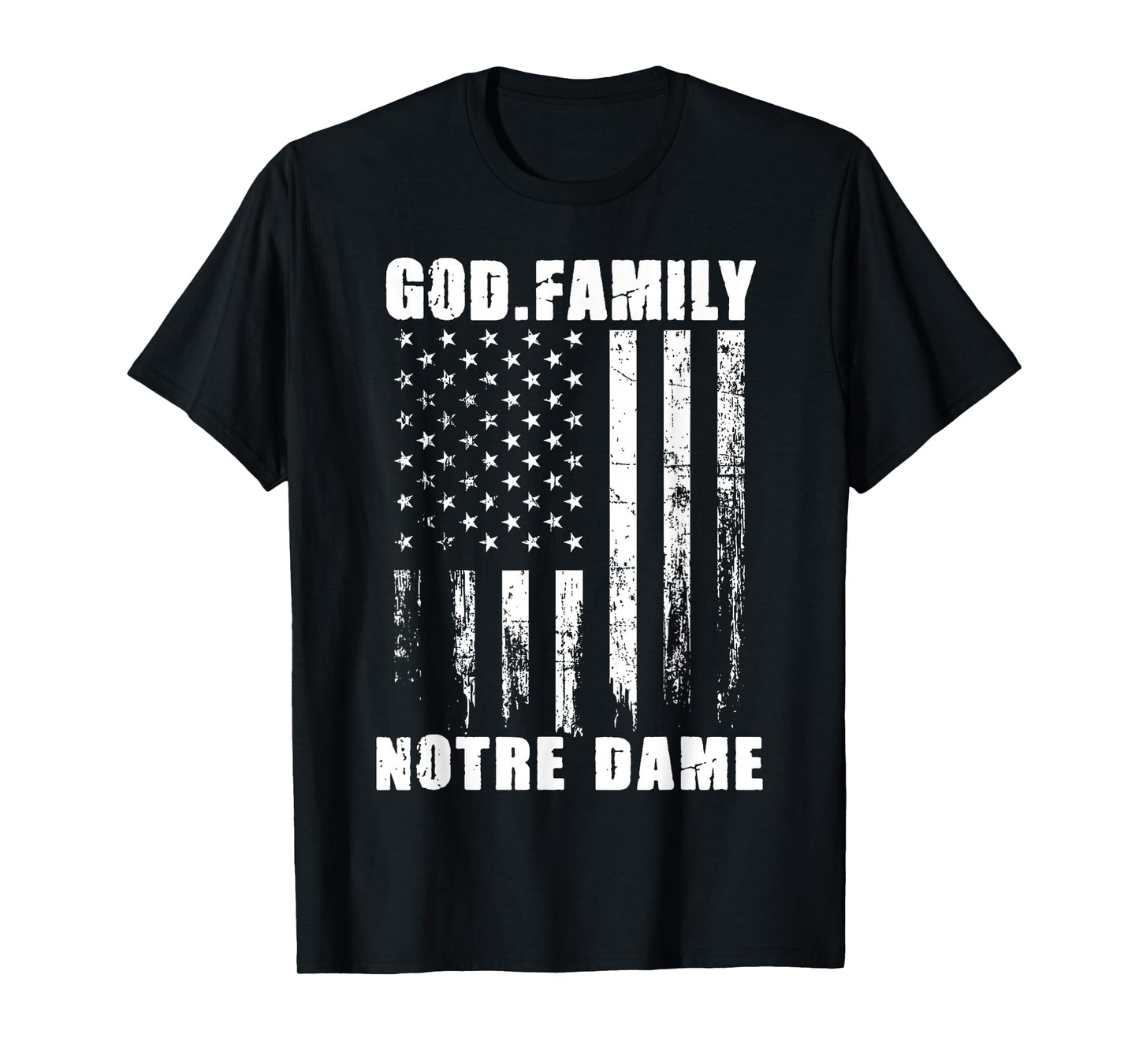 God First Family Second Then Notre Patriotic USA Dame T-Shirt