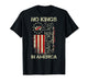 No Kings in America We The People USA Flag Patriotic ON Back T-Shirt