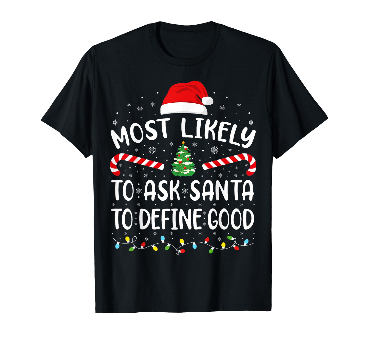 Most Likely to Ask Santa to Define Good Family Matching Xmas T-Shirt