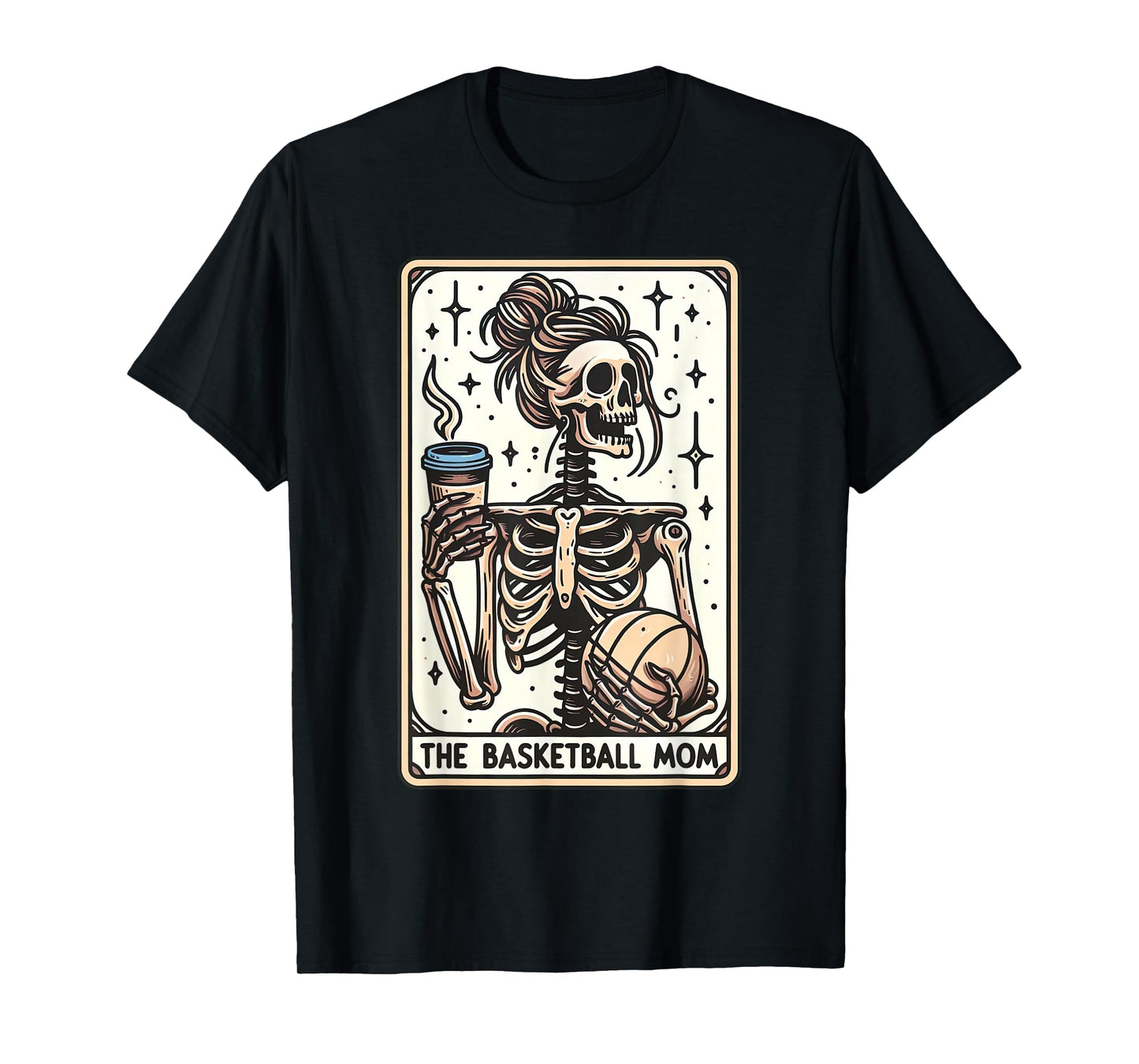 Basketball Mom Tarot Card Basketball Mama Skeleton Coffee T-Shirt