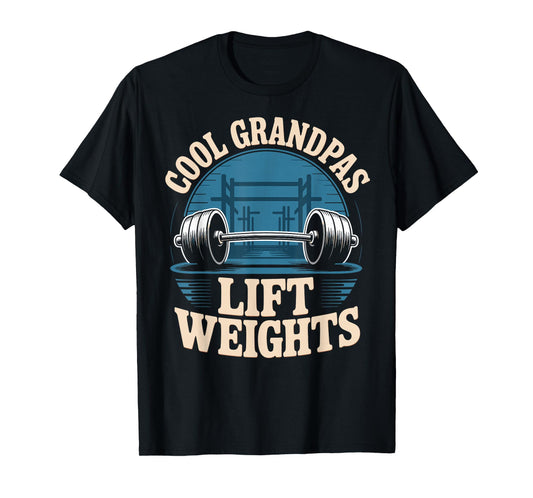 Cool Grandpas Lift Weights Funny Weightlifting Grandpa Gym T-Shirt