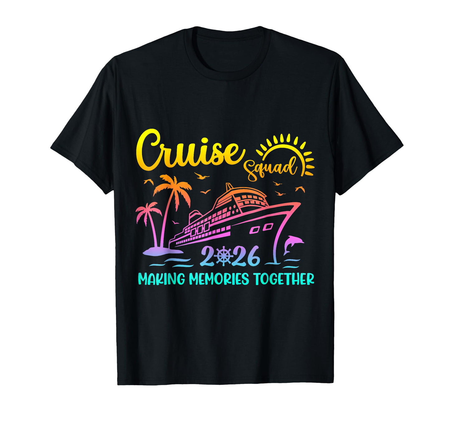 Cruise Squad 2026 Family Friends Vacation Matching Group T-Shirt