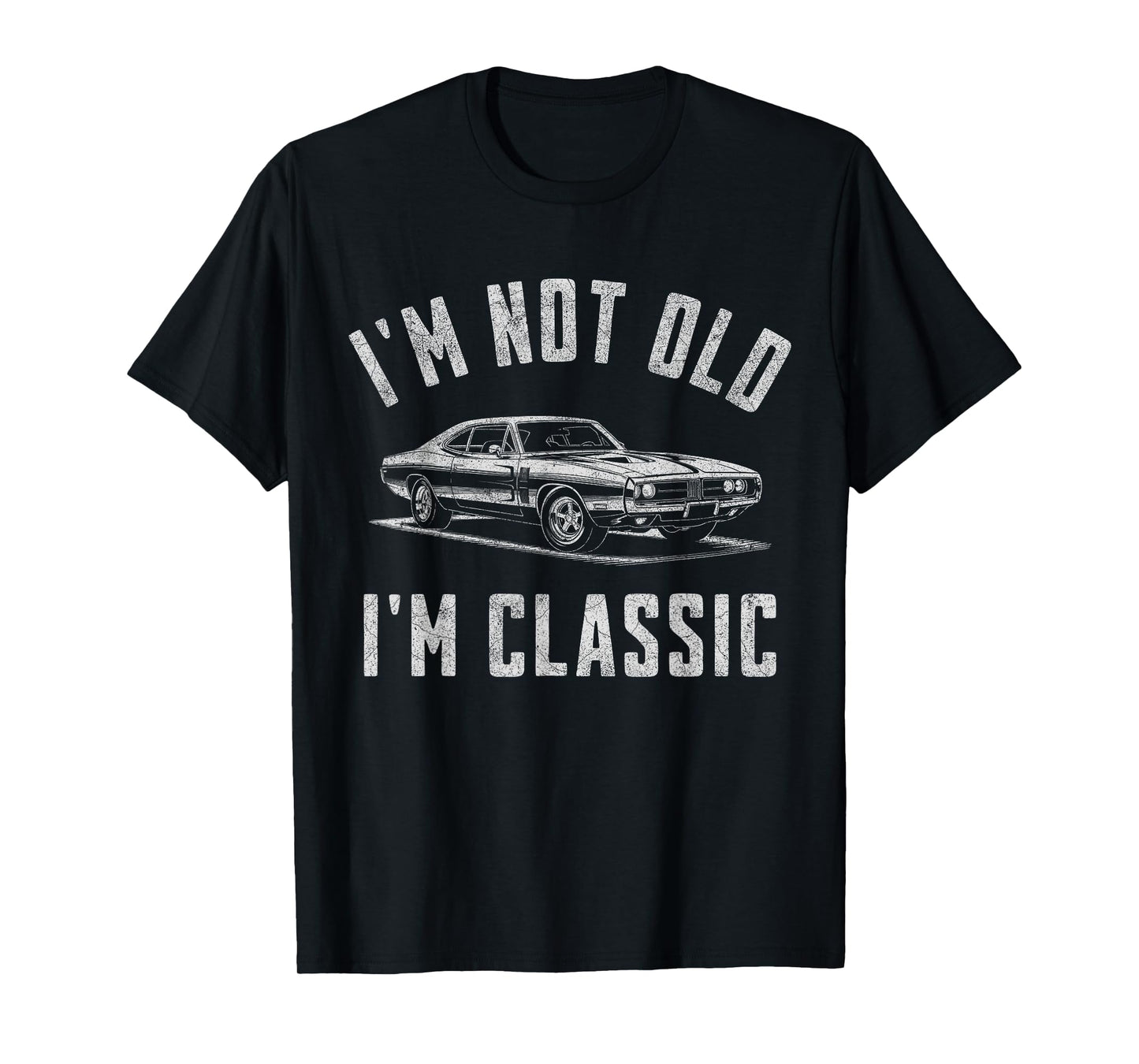 I'm Not Old I'm Classic Car Lover Funny Fathers Birthday T-Shirt