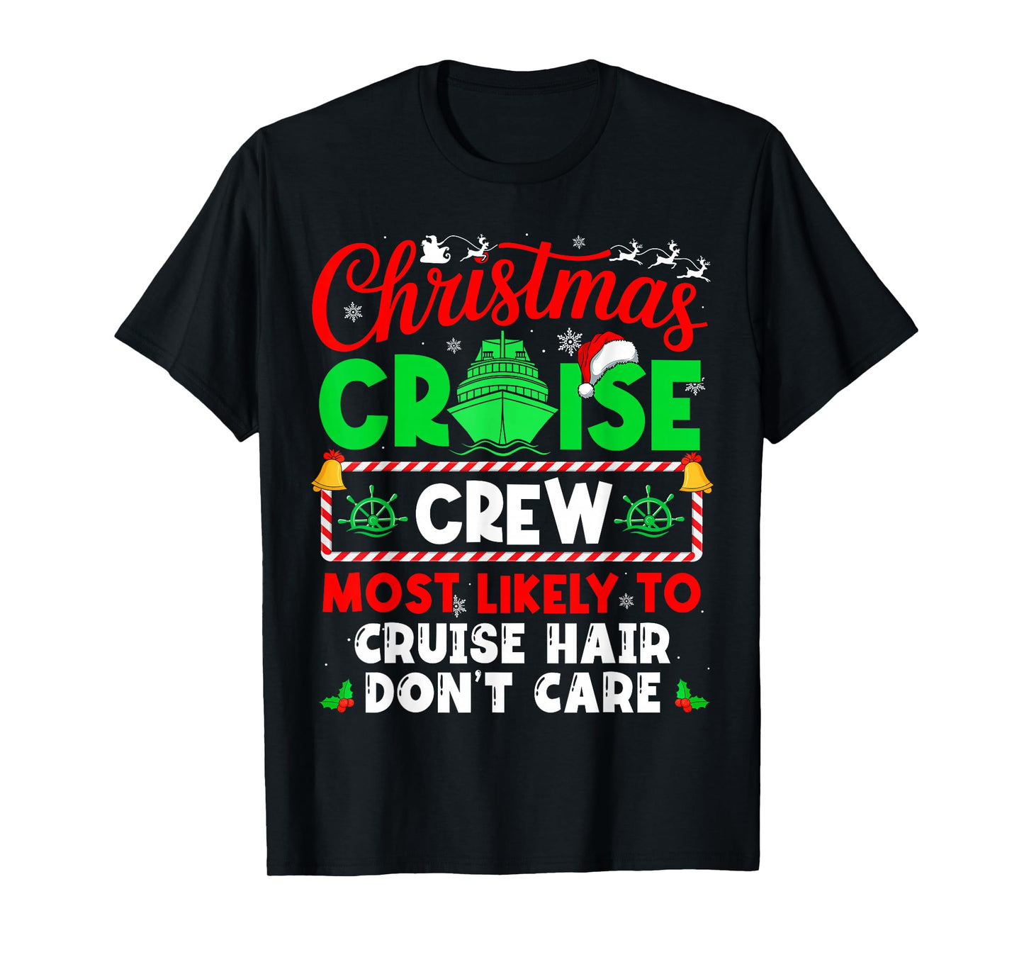 Christmas Cruise Crew Most Likely to Cruise Hair Don't Care T-Shirt