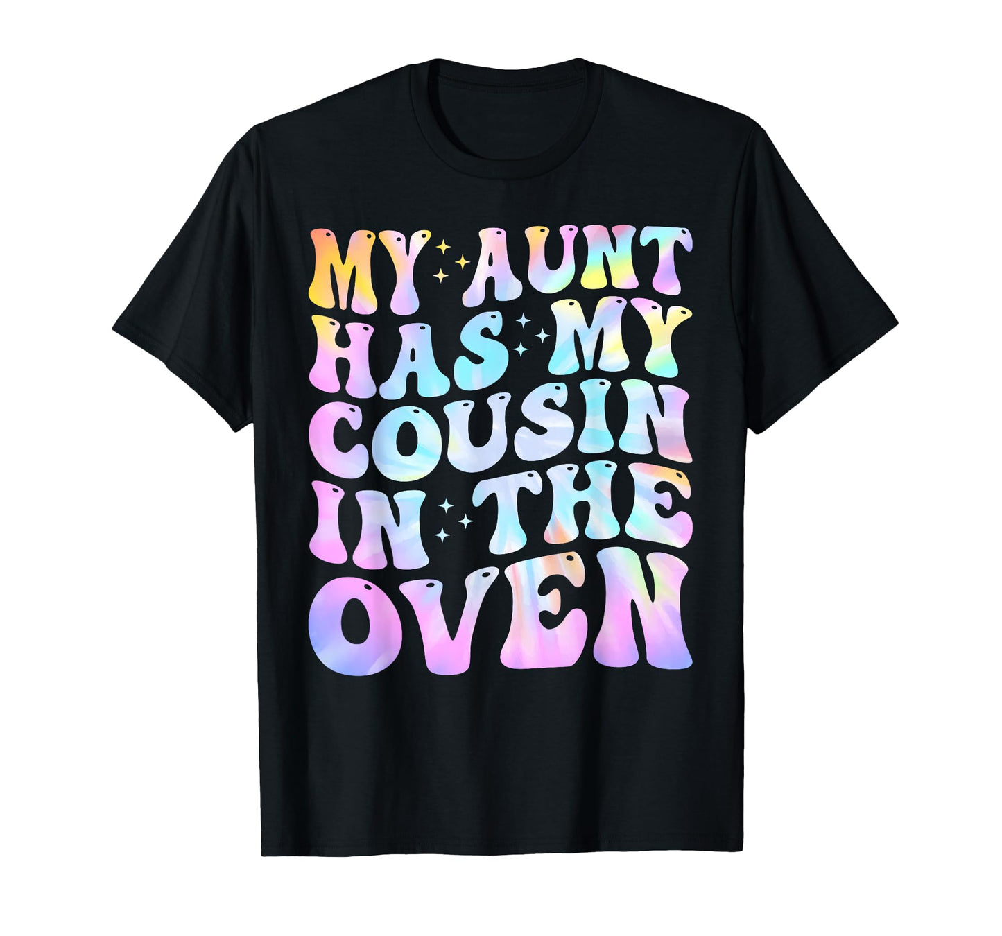 My Aunt Has My Cousin in The Oven Funny Cousin Big Baby Cute T-Shirt