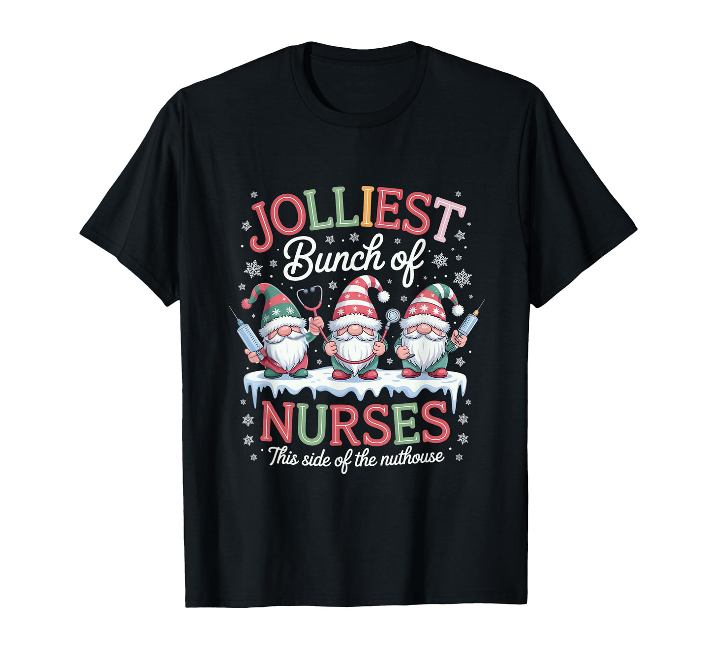 Jolliest Bunch of Nurses This Side of The Nut House Xmas T-Shirt