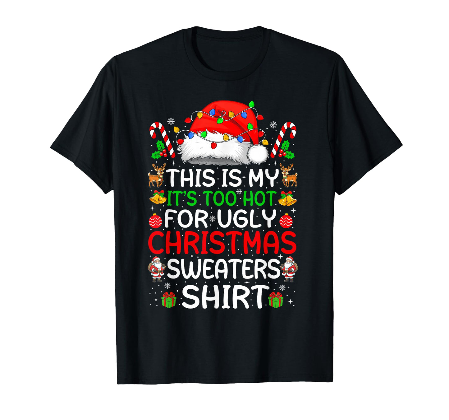 Too Hot for Ugly Christmas Sweater Funny Xmas Women Men T-Shirt
