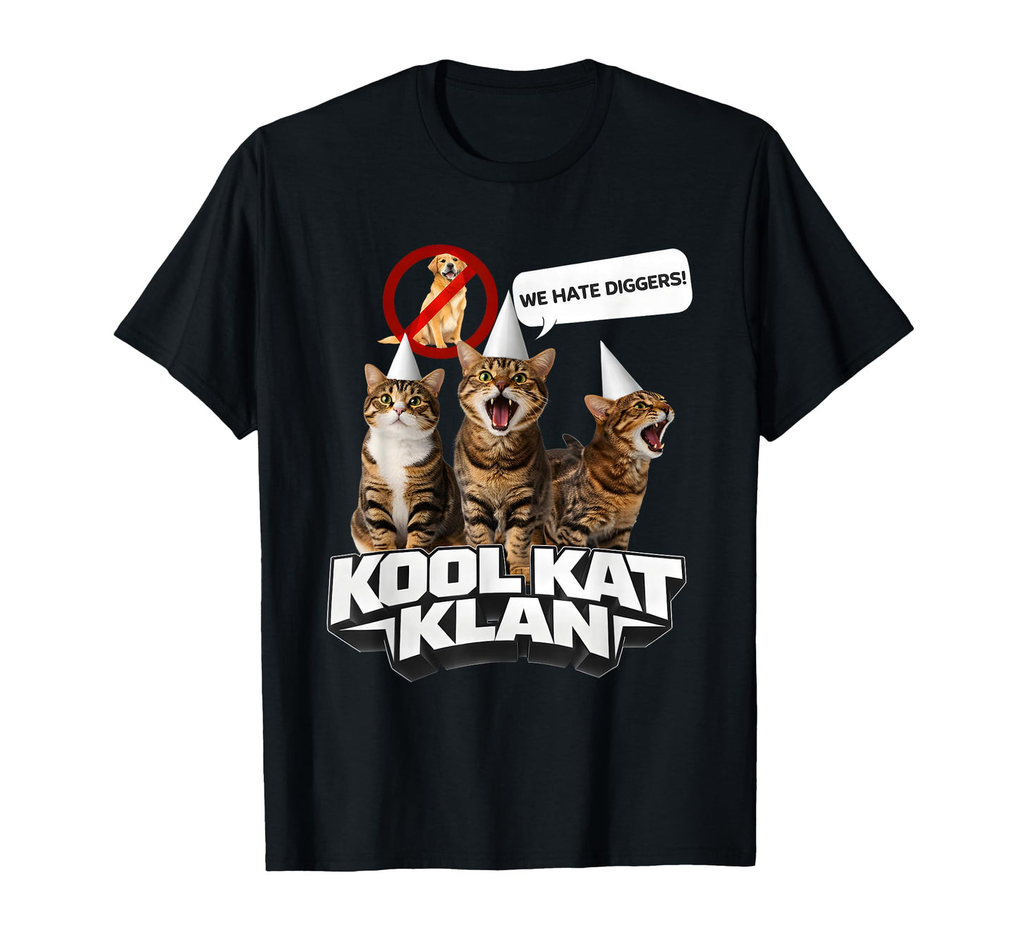 Cat Kool Kat Klan We Hate Diggers Funny T-Shirt