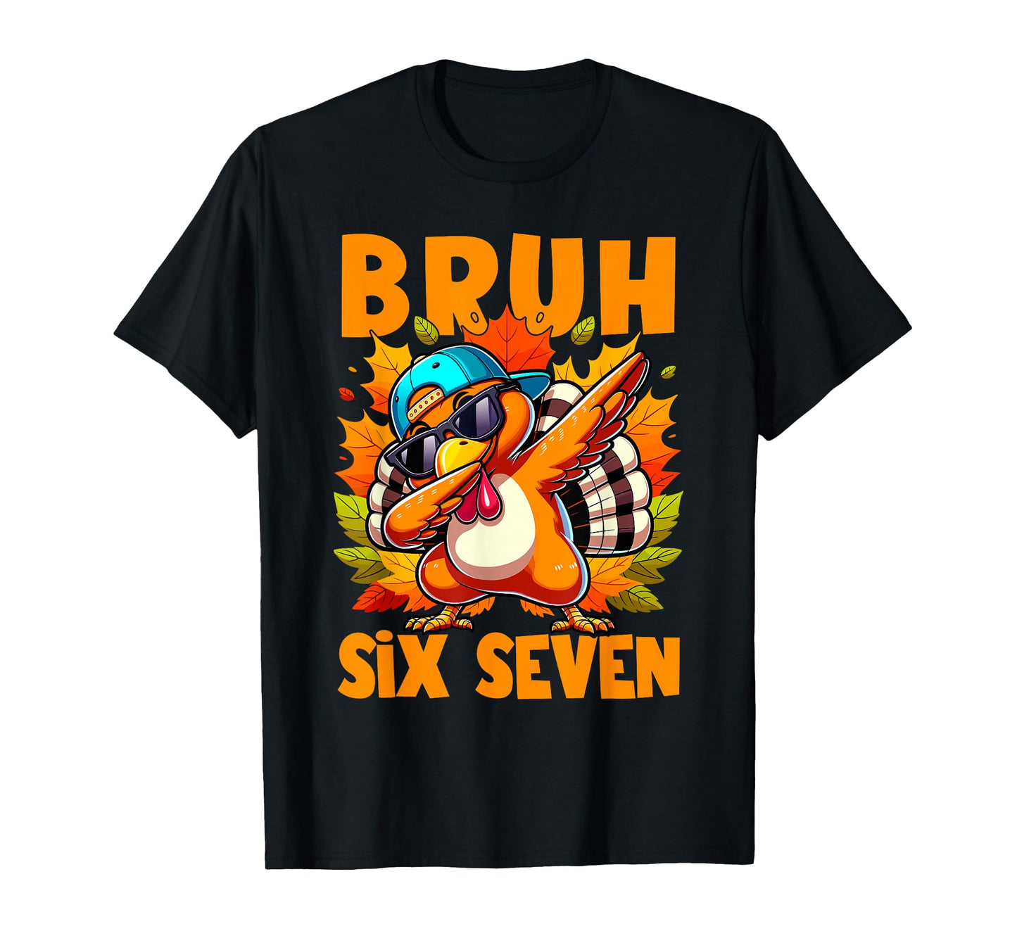 Six Seven Bruh Dabbing Turkey Thanksgiving 67 Meme T-Shirt