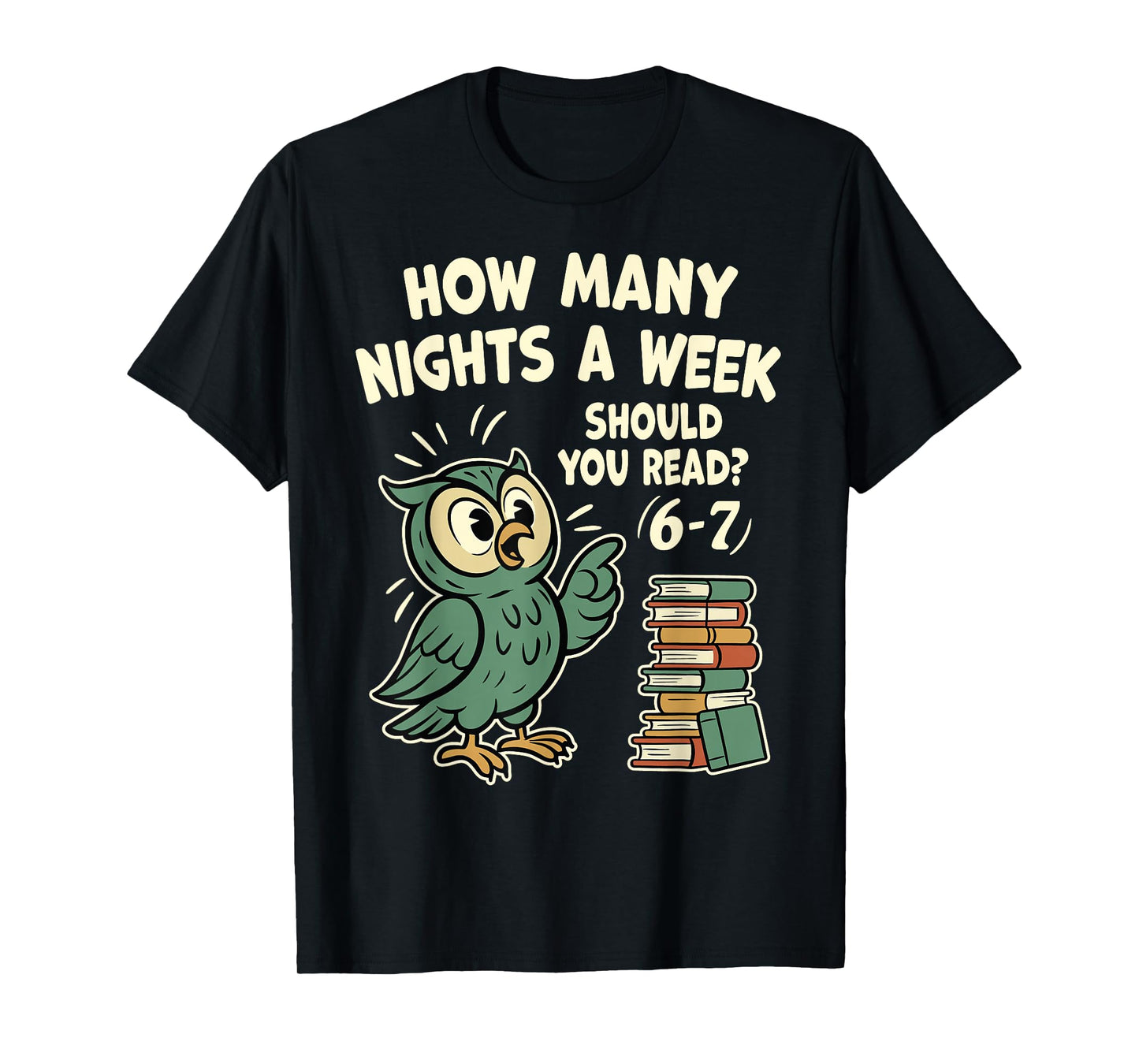 How Many Nights a Week Should You Read? 6–7 Fun Reading Meme T-Shirt