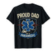 Paramedic Dad Proud Dad of A Paramedic T-Shirt