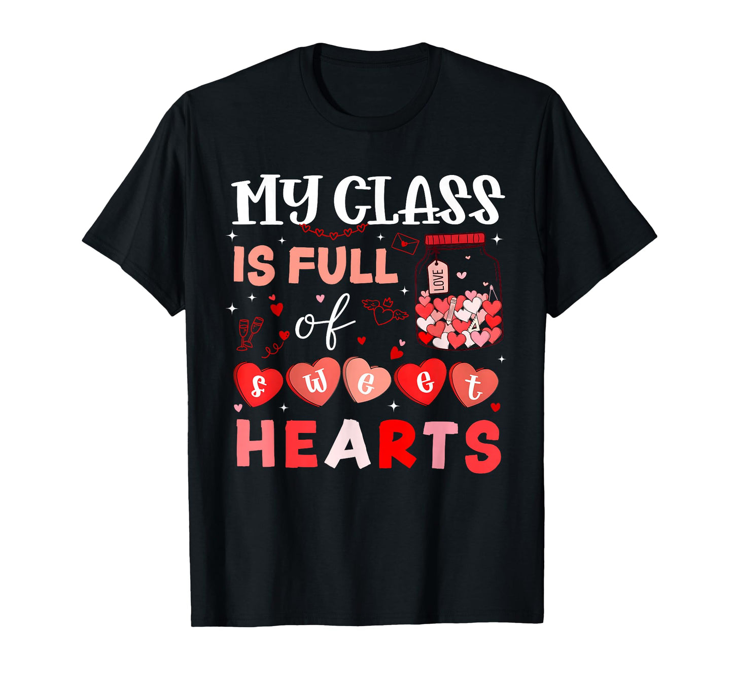Valentine Teacher My Class is Full of Sweethearts Hearts Jar T-Shirt